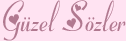 G�zel S�zler,A�k Sevgi S�zleri, �zlem, Ayr�l�k, Hasret, Dostuk, Arkada�l�k, Do�umg�n�, Yeniy�l, Bayram, Sevgililer, Anneler, Babalar g�n� kutlama ve tebrik yaz�lar�